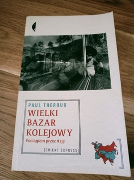 Wielki bazar kolejowy - Paul Theroux