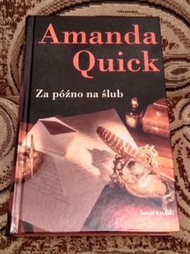 Amanda Quick/J.A Krentz ZA PÓŹNO NA ŚLUB,2005 NOWA