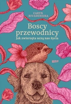 Boscy przewodnicy Caryn Rivadeneira