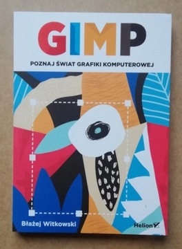 GIMP. Poznaj świat grafiki komputerowej ~ NOWA
