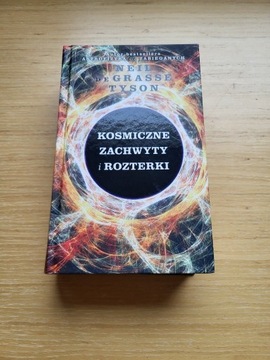 KOSMICZNE ZACHWYTY I ROZTERKI - N. deGrasse Tyson