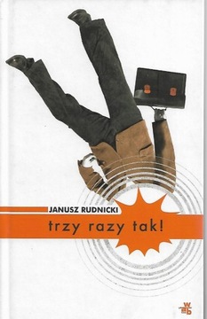 Trzy razy tak ! - J. Rudnicki