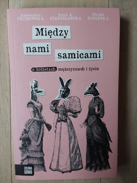 Między nami samicami o kobietach, mężczyz. i życiu