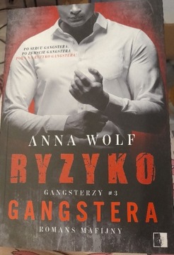 Anna Wolf "Ryzyko Gangstera. Gangsterzy #3" 