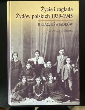 Życie i zagłada Żydów polskich 1939-1945