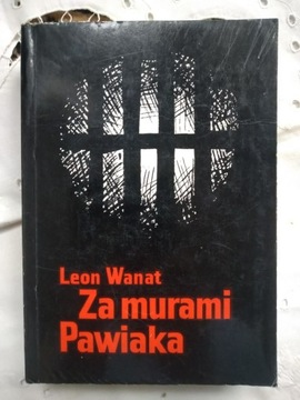 Za murami Pawiaka. Leon Wanat. 