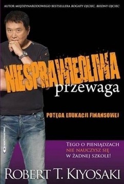 Niesprawiedliwa przewaga   Robert Toru Kiyosaki