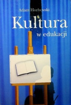 "Kultura w edukacji" Adam Horbowski