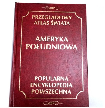 PRZEGLĄDOWY ATLAS ŚWIATA Ameryka Południowa j.NOWY