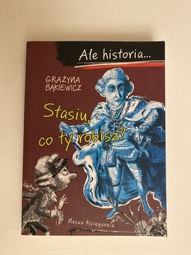 Ale historia… Stasiu, co ty robisz?