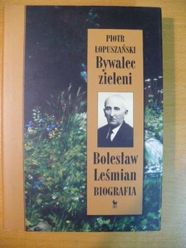 BYWALEC ZIELENI-BOLESŁAW LEŚMIAN, BIOGRAFIA