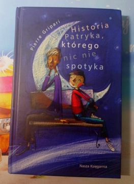 HISTORIA PATRYKA KTÓREGO NIC NIE SPOTYKA Gripari