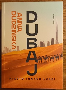 Dubaj. Miasto innych ludzi Anna Dudzińska 