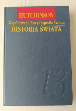 Encyklopedia Hutchinsona HISTORIA ŚWIATA tom 13