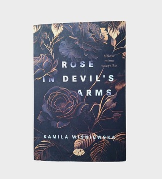 Rose in Devil's Arms. Miłość mimo wszystko Kamila Wiśniewska