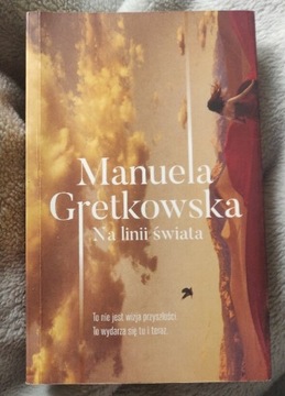 Manuela Gretkowska Na linii świata 