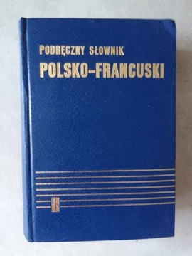 Podręczny słownik polsko - francuski - K. Kupisz