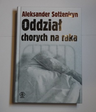 Oddział chorych na raka - Aleksander Sołżenicyn