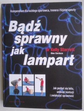 Bądź sprawny jak lampart - Kelly Starrett