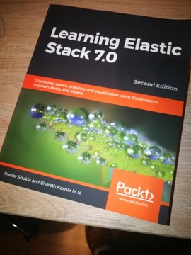 Learning Elastic Stack 7.0 Elasticsearch