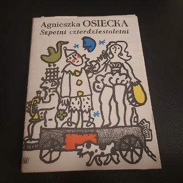 A.Osiecka Szpetni czterdziestoletni-wydanie I-1985