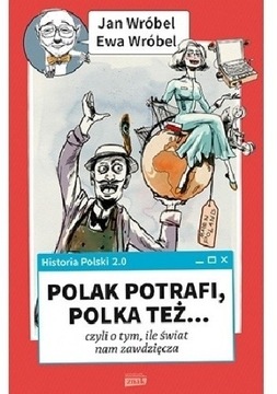 Historia Polski 2.0: Polak potrafi, Polka też...