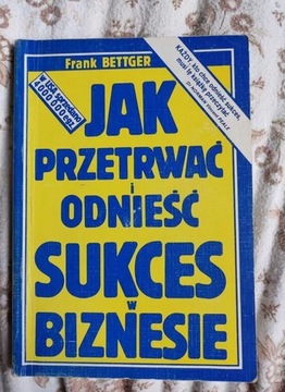 Jak Przetrwać i odnieść sukces w biznesie Betger