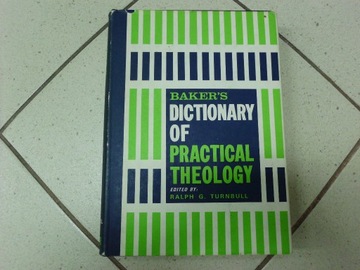 BAKER'S DICTIONARY OF PRACTICAL THEOLOGY- Turnbull