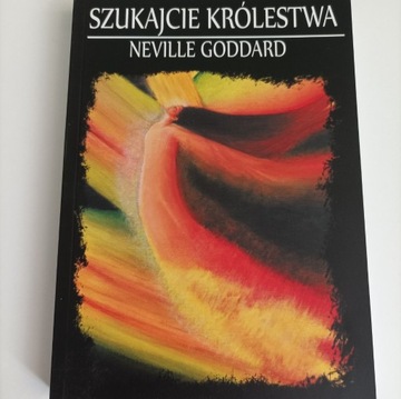 Szukajcie królewstwa – Neville Goddard