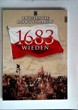 Zwycięskie Bitwy Polaków 3 Wiedeń 1683 