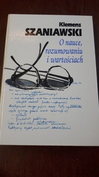 O nauce, rozumowaniu i wartościach. K. Szaniawski