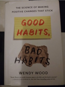 Good habits. Bad habits. Wendy Wood.