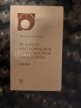 W kręgu antropologii i psychologii... Gehlen