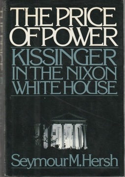 The Price of Power: Kissinger in the Nixon White