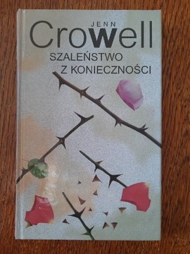 Crowell. J.Szaleństwo z konieczności. 