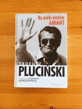 Tadeusz Pluciński - Na wieki wieków amant