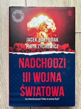 Nadchodzi III wojna światowa Bartosiak, Zychowicz