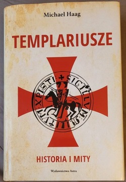 Templariusze. Historia i mity Michael Haag 