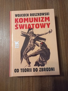 Wojciech Roszkowski - Komunizm światowy