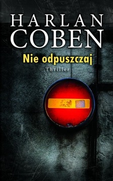 Nie odpuszczaj Harlan Coben Thriller Książka