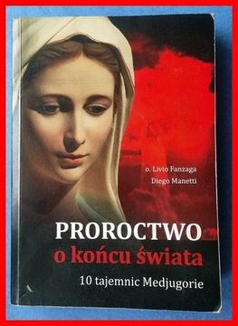 FANZAGA, MANETTI - PROROCTWO O KOŃCU ŚWIATA