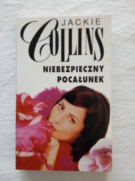 Jackie Colins "Niebezpieczny pocałunek"