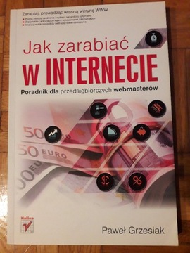 P. Grzesiak - Jak zarabiać w Internecie. Poradnik