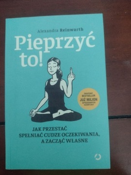 Pieprzyć to! Alexandra Reinwarth