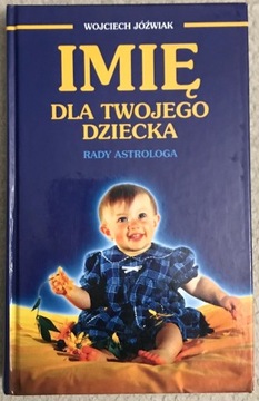 Imię dla twojego dziecka Rady astrologa Wojciech J