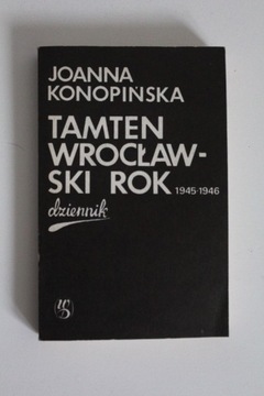Tamten wrocławski rok 1945-1946 - Konopińska