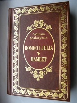 William Shakespeare - Romeo i Julia, Hamlet