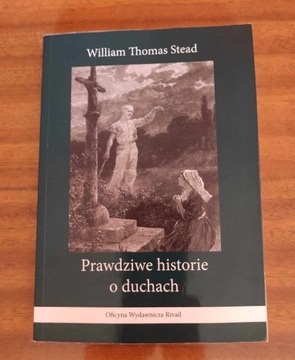 STEAD - PRAWDZIWE HISTORIE O DUCHACH