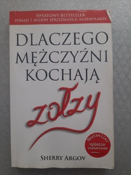 Sherry Argov - Dlaczego mężczyźni kochają zołzy