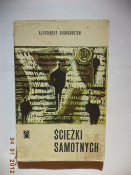 ŚCIEŻKI SAMOTNYCH - Aleksander Baumgardten - 1963